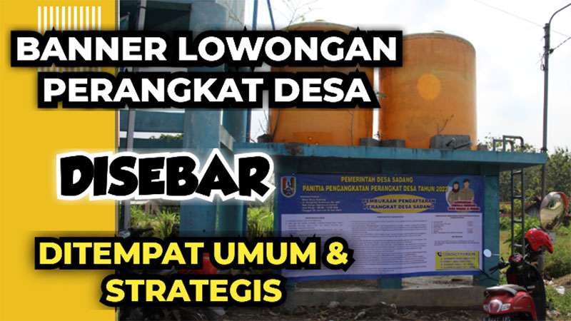 BANNER LOWONGAN PERANGKAT DESA SADANG BISA DIAKSES DI TEMPAT UMUM STRATEGIS